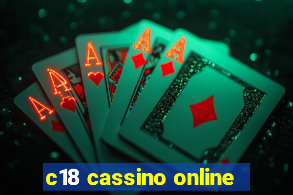 c18 cassino online